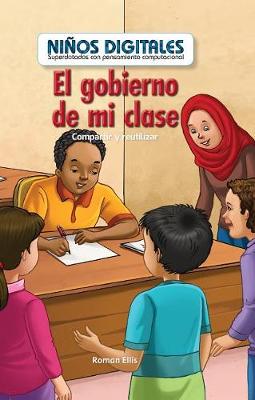 Book cover for El Gobierno de Mi Clase: Compartir Y Reutilizar (My Class Government: Sharing and Reusing)