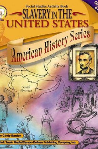 Cover of Slavery in the United States, Grades 4 - 7