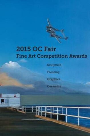 Cover of 2015 Oc Fair Fine Art Competition Awards