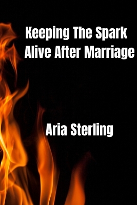 Book cover for Keeping the spark alive after marriage