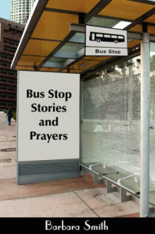Cover of Bus Stop Stories and Prayers