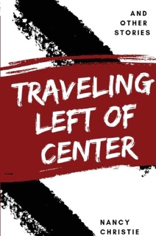 Cover of Traveling Left of Center