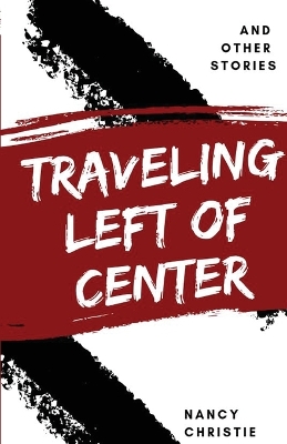 Book cover for Traveling Left of Center
