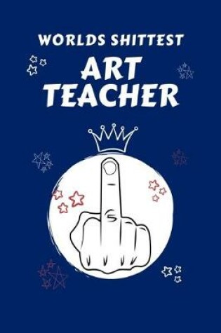 Cover of Worlds Shittest Art Teacher