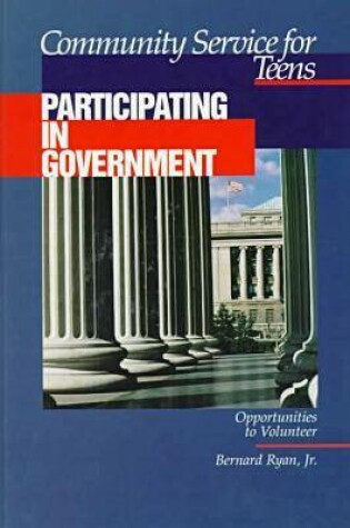 Cover of Community Service for Teens: Participating in Government