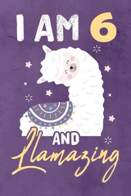 Book cover for I am 6 And Llamazing