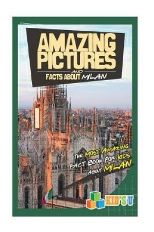 Cover of Amazing Pictures and Facts about Milan