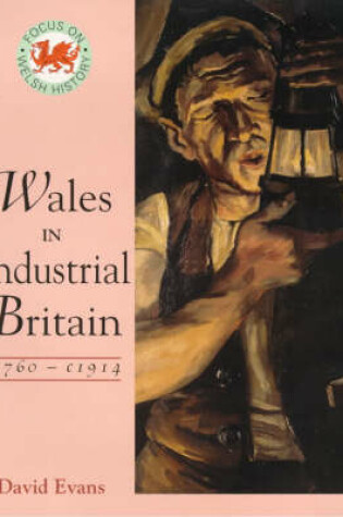 Cover of Wales in Industrial Britain 1760-1914