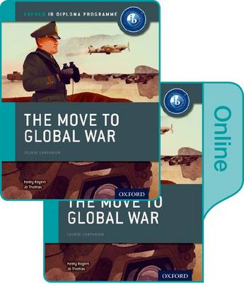 Book cover for The Move to Global War: IB History Print and Online Pack: Oxford IB Diploma Programme