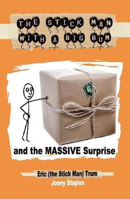 Book cover for The Stick Man With a Big Bum and the Massive Surprise