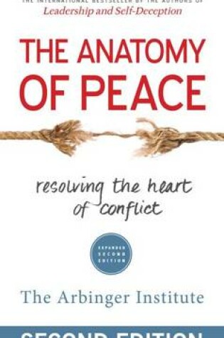 Cover of The Anatomy of Peace: Resolving the Heart of Conflict