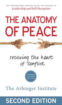 Book cover for The Anatomy of Peace: Resolving the Heart of Conflict