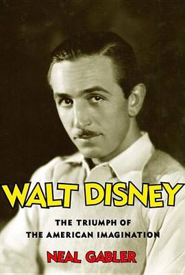 Book cover for Walt Disney; Triumph of the American Imagination