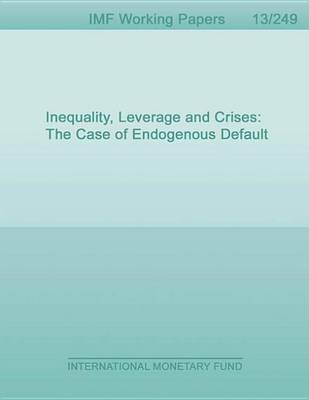 Book cover for Inequality, Leverage and Crises: The Case of Endogenous Default