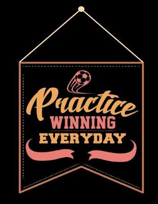 Book cover for Practice Winning Everyday