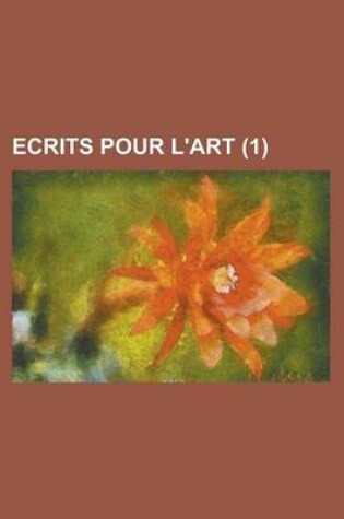 Cover of Ecrits Pour L'Art (1 )