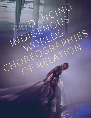 Cover of Dancing Indigenous Worlds