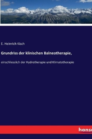 Cover of Grundriss der klinischen Balneotherapie,