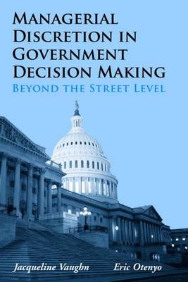 Book cover for Managerial Discretion in Government Decision Making