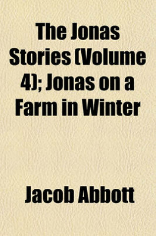 Cover of The Jonas Stories (Volume 4); Jonas on a Farm in Winter