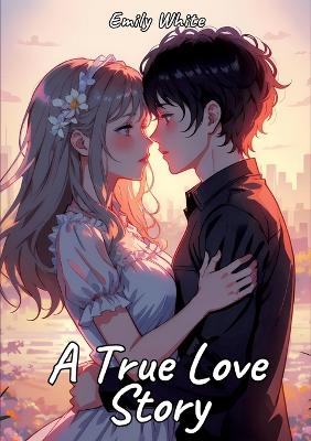 Book cover for A True Love Story