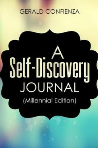 Cover of Self Discovery Journal for Teens and Young Adults