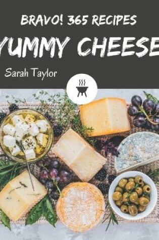 Cover of Bravo! 365 Yummy Cheese Recipes