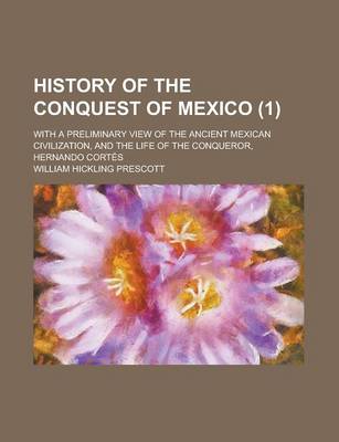 Book cover for History of the Conquest of Mexico (Volume 1)