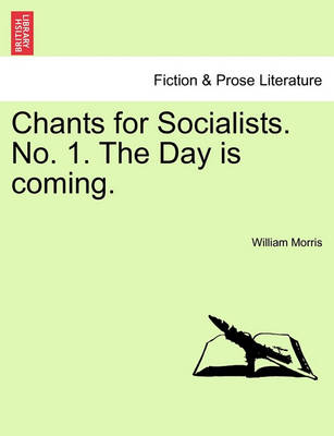Book cover for Chants for Socialists. No. 1. the Day Is Coming.