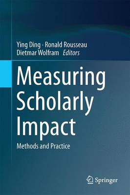 Cover of Measuring Scholarly Impact; Methods and Practice