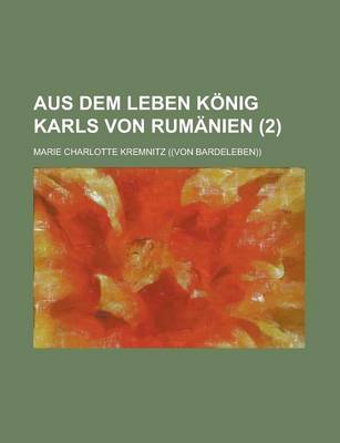 Book cover for Aus Dem Leben Konig Karls Von Rumanien (2)