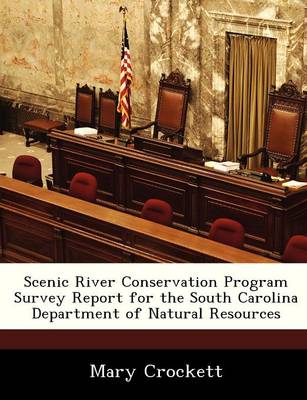 Book cover for Scenic River Conservation Program Survey Report for the South Carolina Department of Natural Resources