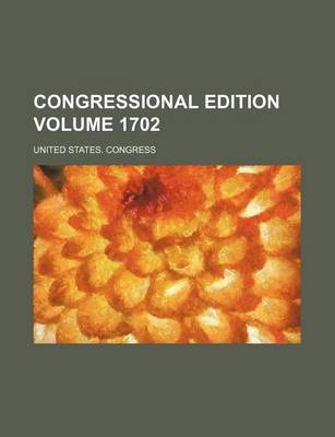 Book cover for Congressional Edition Volume 1702