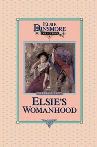 Cover of Elsie's Womanhood, Book 4