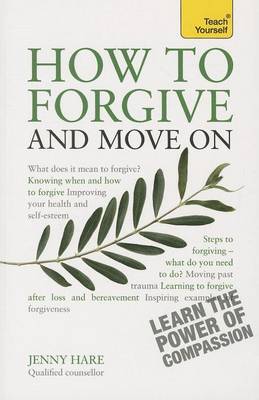 Book cover for How to Forgive and Move On: Teach Yourself: Book