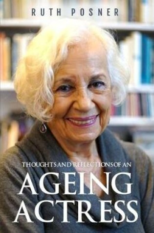 Cover of Thoughts and Reflections of an Ageing Actress