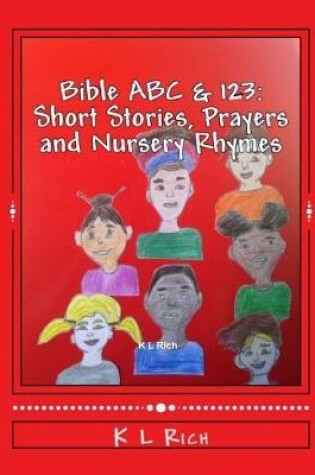 Cover of BIBLE ABC's & 123's Short Stories, Prayers and Nursery Rhymes