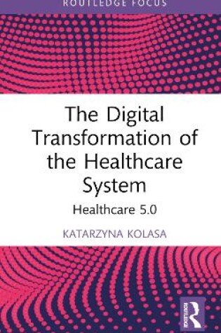 Cover of The Digital Transformation of the Healthcare System