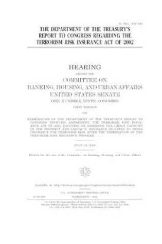 Cover of The Department of the Treasury's report to Congress regarding the Terrorism Risk Insurance Act of 2002