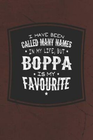 Cover of I Have Been Called Many Names In My Life, But Boppa Is My Favorite