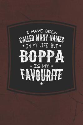 Book cover for I Have Been Called Many Names In My Life, But Boppa Is My Favorite