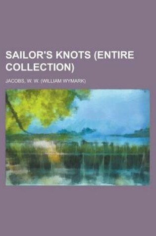 Cover of Sailor's Knots (Entire Collection)