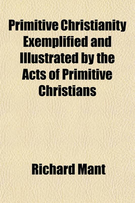 Book cover for Primitive Christianity Exemplified and Illustrated by the Acts of Primitive Christians