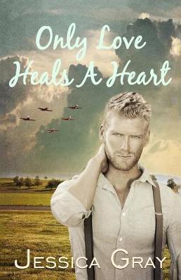 Book cover for Only Love Heals a Heart