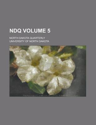 Book cover for Ndq; North Dakota Quarterly Volume 5