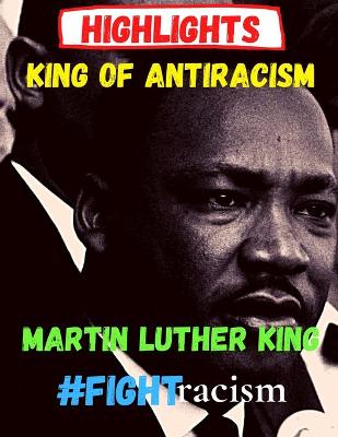 Book cover for Highlights Antiracism King Martin Luther King #fightracism