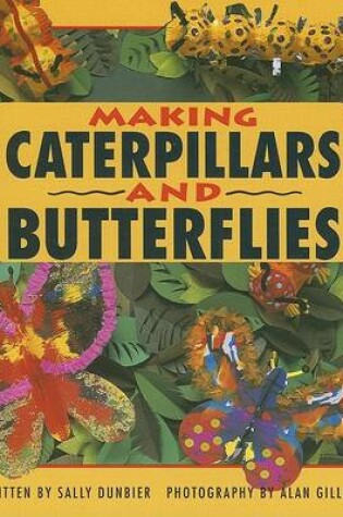 Cover of Making Caterpillars and Butterflies (Ltr U