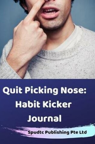 Cover of Quit Picking Nose