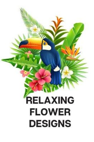 Cover of Relaxing Flower Designs