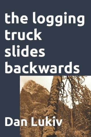 Cover of The logging truck slides backwards